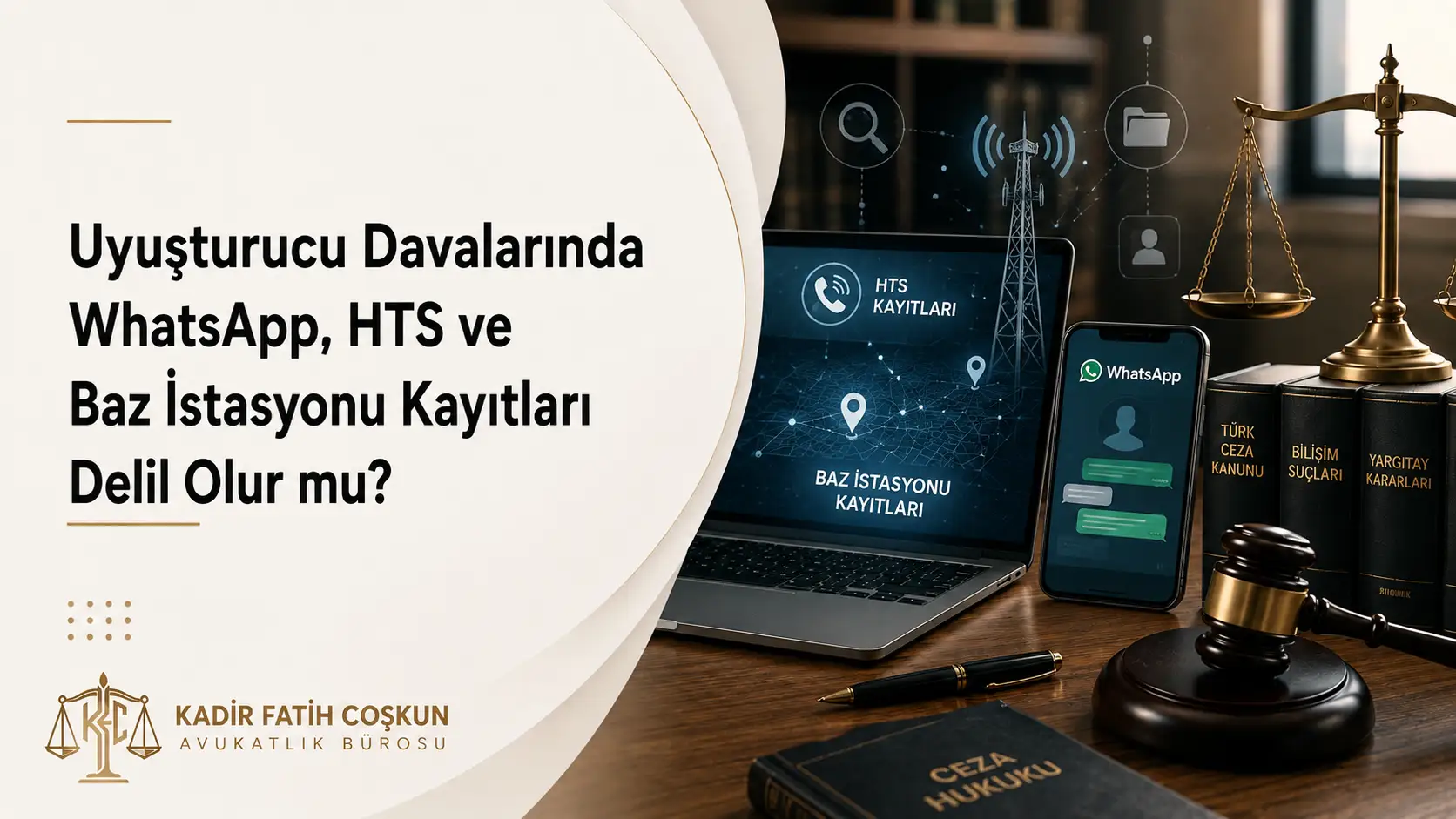 Uyuşturucu Davalarında WhatsApp, HTS ve Baz İstasyonu Kayıtları Delil Olur mu?