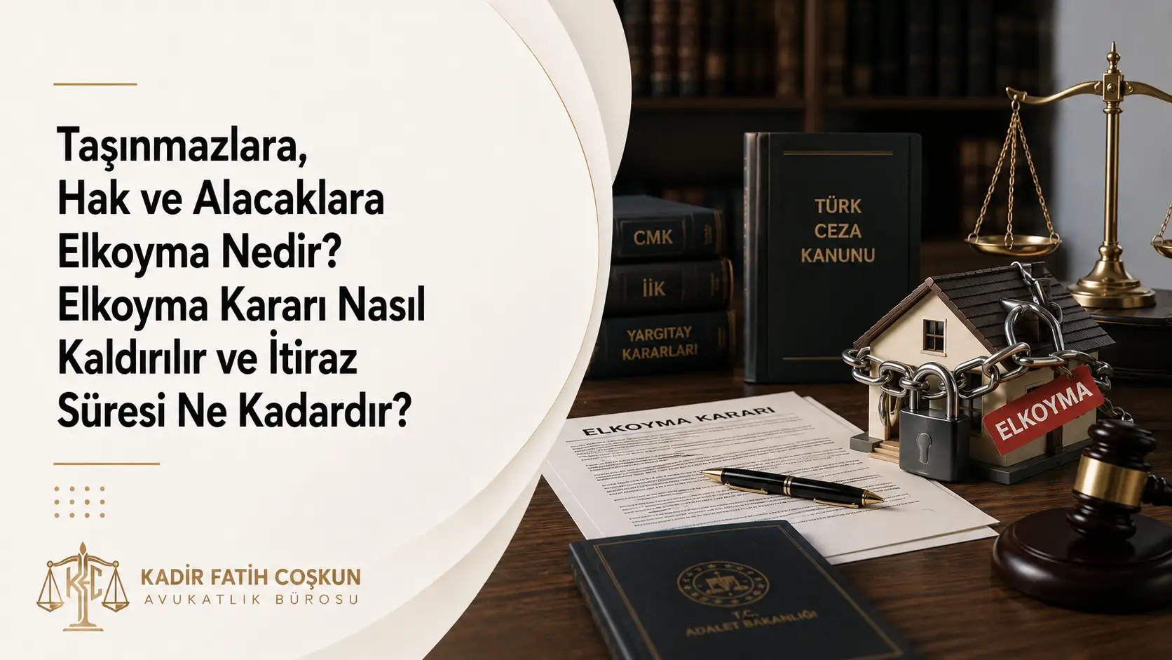 Taşınmazlara, Hak ve Alacaklara Elkoyma Nedir? Elkoyma Kararı Nasıl Kaldırılır ve İtiraz Süresi Ne Kadardır?