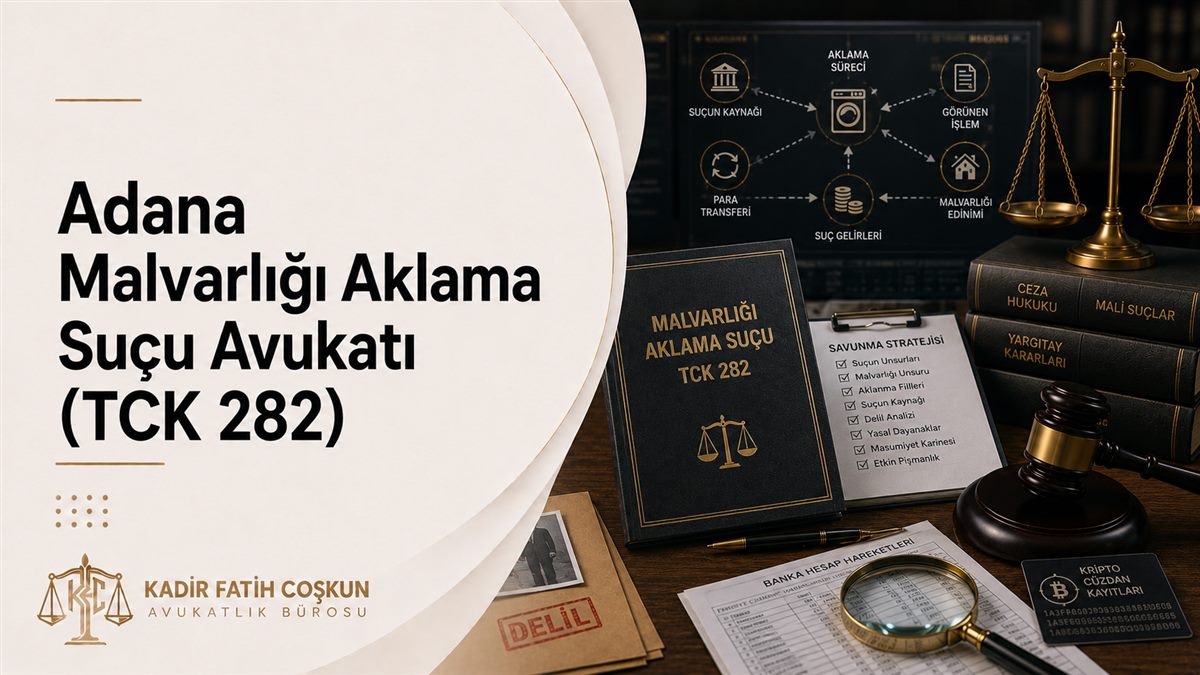 Adana Malvarlığı Aklama Suçu Avukatı (TCK 282)