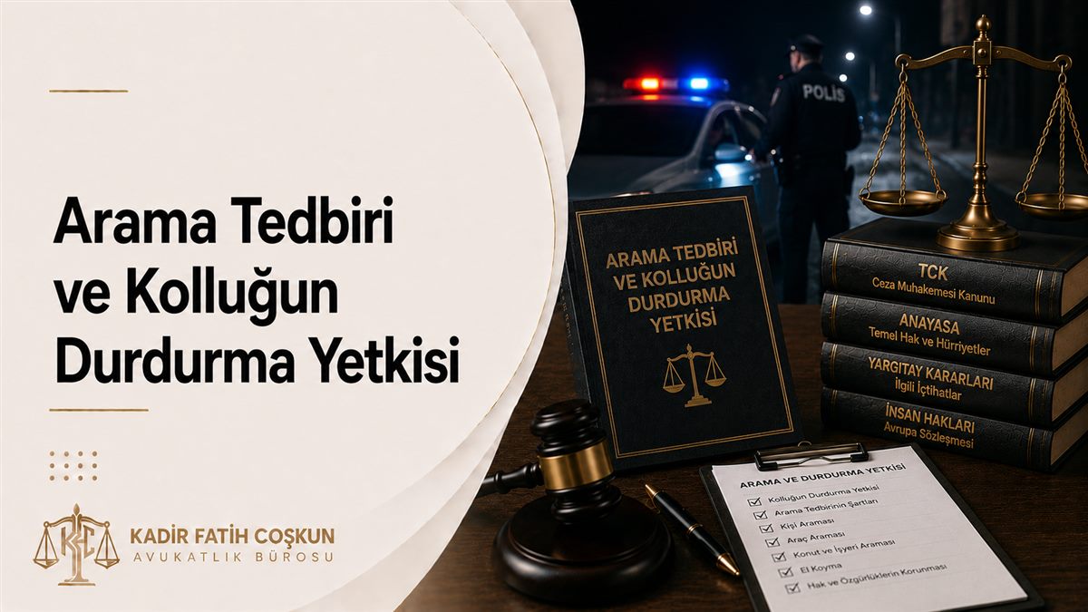 Arama Tedbiri ve Kolluğun Durdurma Yetkisi