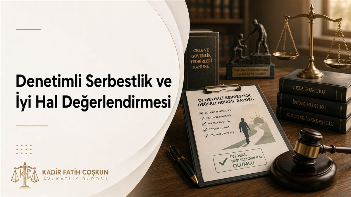 Denetimli Serbestlik ve İyi Hal Değerlendirmesi