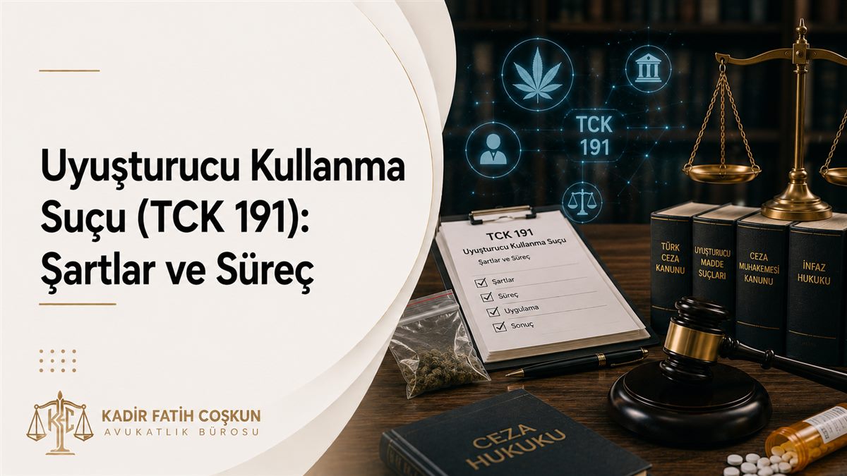 Uyuşturucu Kullanma Suçu (TCK 191): Şartlar ve Süreç